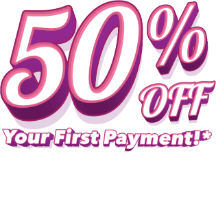 50% off your first payment* Your offer is on its way to your inbox! Check your email for details.